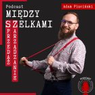 Adam Pluciński | Między SZelkami